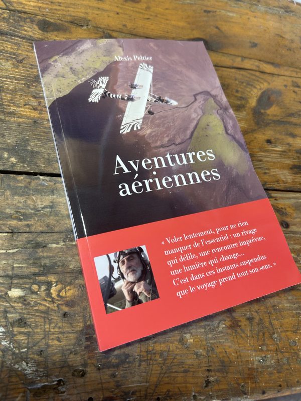 LIVRE - AVENTURES AERIENNES - Alexis Peltier