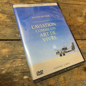 DVD – L’AVIATION COMME UN ART DE VIVRE – Alexis PELTIER